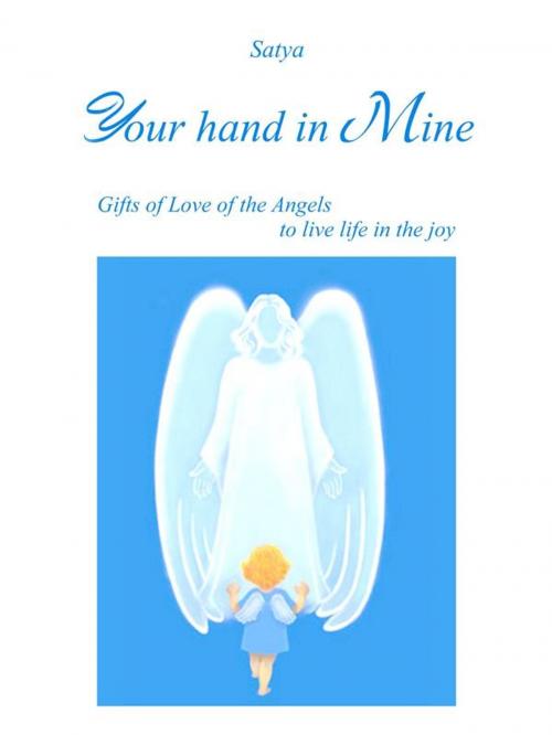 Cover of the book Your hand in Mine by Satya, Satya