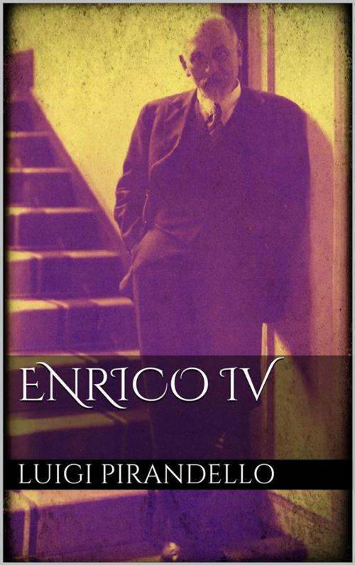 Cover of the book Enrico IV by Luigi Pirandello, Luigi Pirandello