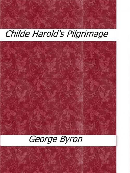 Cover of the book Childe Harold's Pilgrimage by George Byron, George Byron