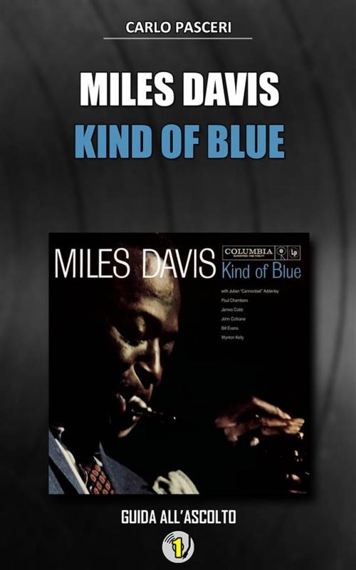Cover of the book Miles Davis - Kind of Blue (Dischi da leggere) by Carlo Pasceri, Carlo Pasceri