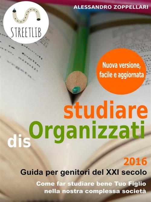 Cover of the book studiare disOrganizzati by Alessandro Zoppellari, Alessandro Zoppellari