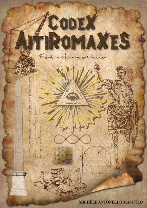 Cover of the book Codex AitiRomaXeS by Michele Antonello Mascolo, Michele Antonello Mascolo