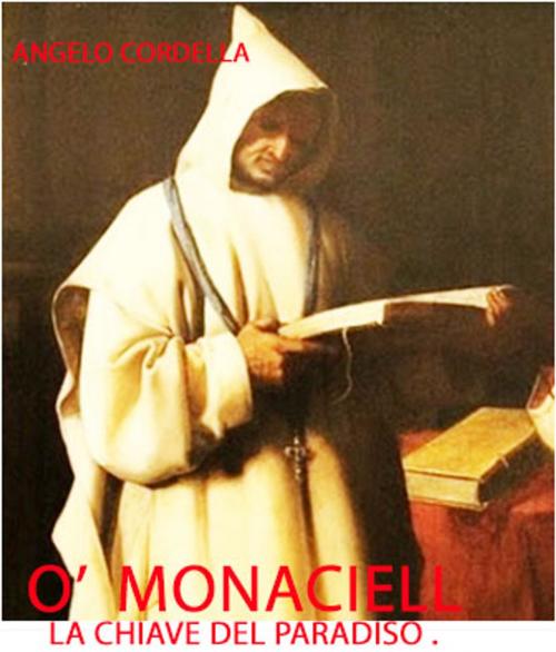 Cover of the book O'Monaciell by Angelo Cordella, Angelo Cordella