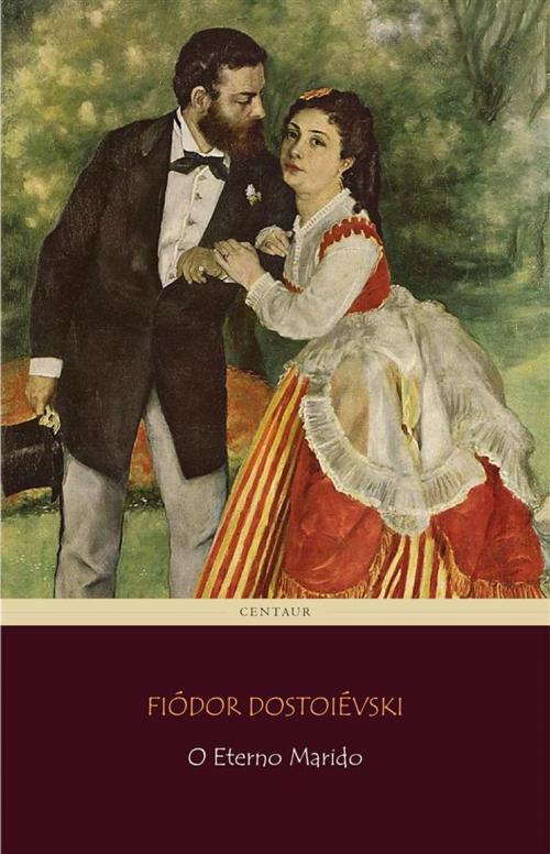 Cover of the book O Eterno Marido by Fiódor Dostoiévski, Fiódor Dostoiévski