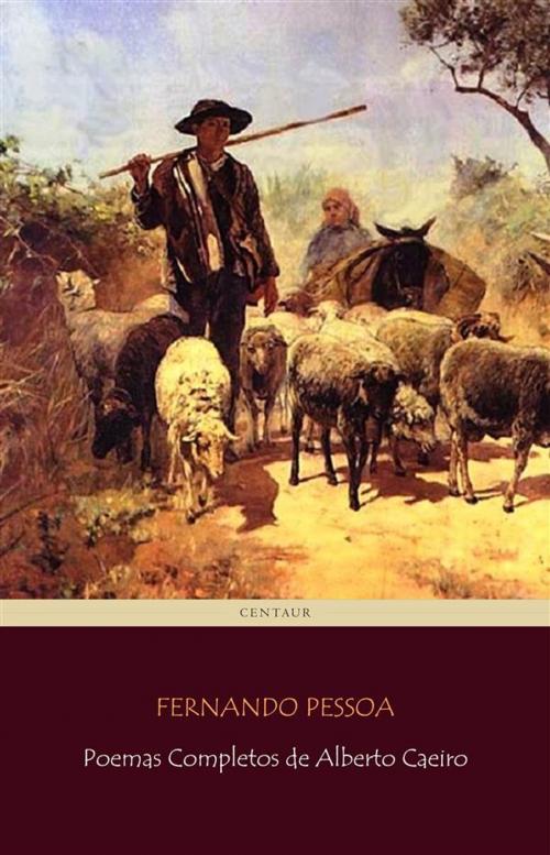Cover of the book Poemas Completos de Alberto Caeiro by Fernando Pessoa, Alberto Caeiro, Fernando Pessoa