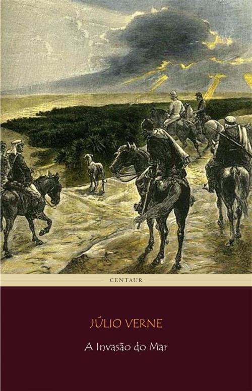Cover of the book A Invasão do Mar by Júlio Verne, Júlio Verne