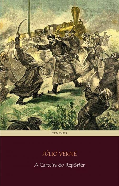 Cover of the book A Carteira do Repórter by Júlio Verne, Júlio Verne