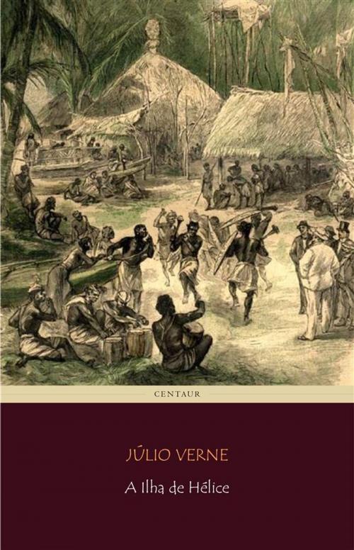 Cover of the book A Ilha de Hélice by Júlio Verne, Júlio Verne