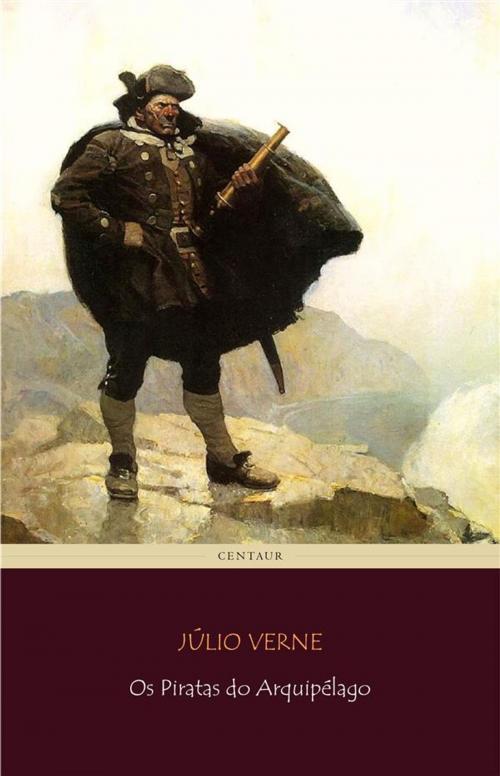 Cover of the book Os Piratas do Arquipélago by Júlio Verne, Júlio Verne