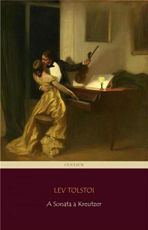 Cover of the book A Sonata a Kreutzer by Lev Tolstoi, Lev Tolstoi