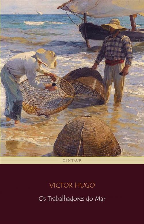 Cover of the book Os Trabalhadores do Mar by Victor Hugo, Victor Hugo