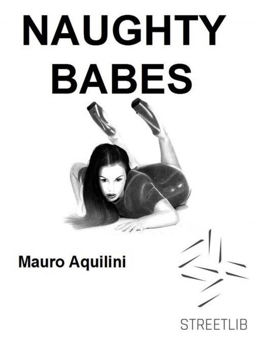 Cover of the book Naughty Babes by Mauro Aquilini, Mauro Aquilini