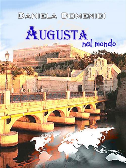 Cover of the book Augusta nel mondo by Daniela Domenici, Youcanprint Self-Publishing