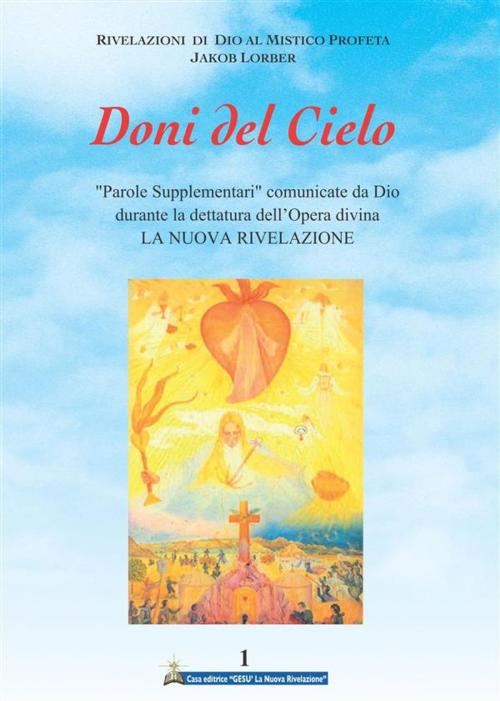 Cover of the book Doni del Cielo volume 1 by Jakob Lorber, Gesù La Nuova Rivelazione