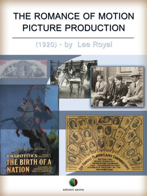 Cover of the book The Romance of Motion Picture Production by Lee Royal, Edizioni Savine