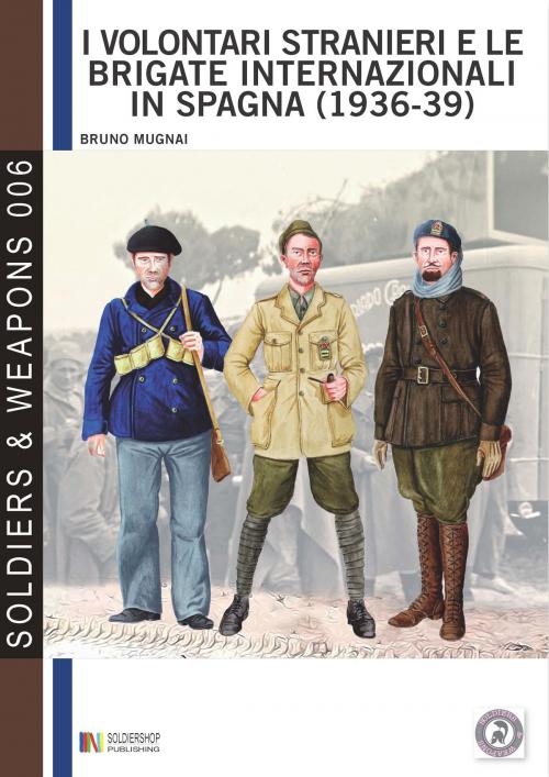 Cover of the book I volontari stranieri e le brigate internazionali in Spagna (1936-1939) by Bruno Mugnai, Soldiershop