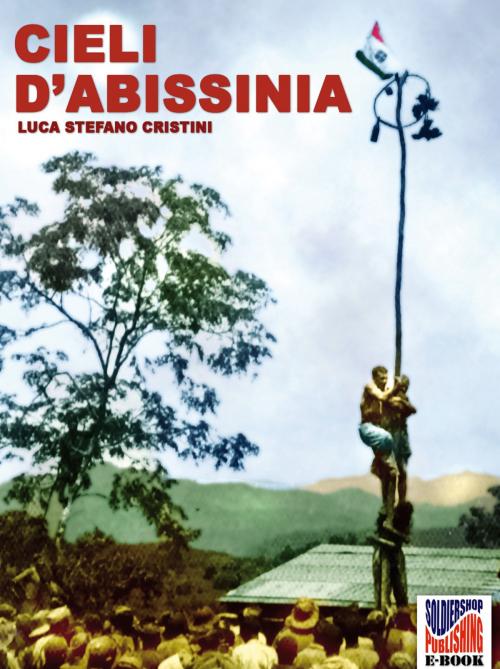 Cover of the book Cieli d'Abissinia by Luca Stefano Cristini, Soldiershop
