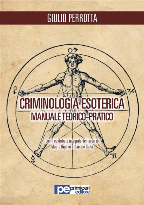 Cover of the book Criminologia Esoterica. Manuale di studio teorico-pratico by Giulio Perrotta, Primiceri Editore Srls