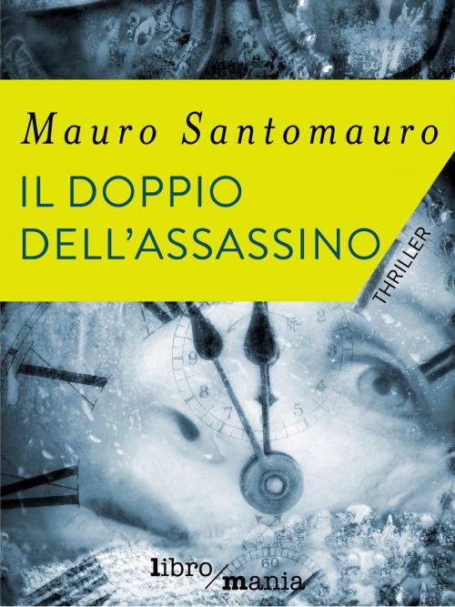 Cover of the book Il doppio dell'assassino by Mauro Santomauro, Libromania