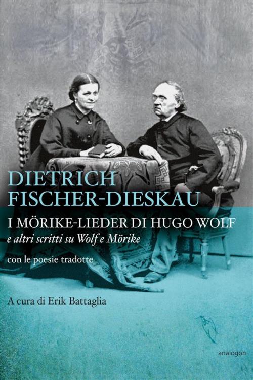 Cover of the book I Mörike-Lieder di Hugo Wolf by Dietrich Fischer-Dieskau, Analogon Edizioni