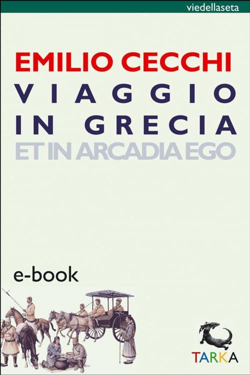 Cover of the book Viaggio in Grecia by Emilio Cecchi, TARKA