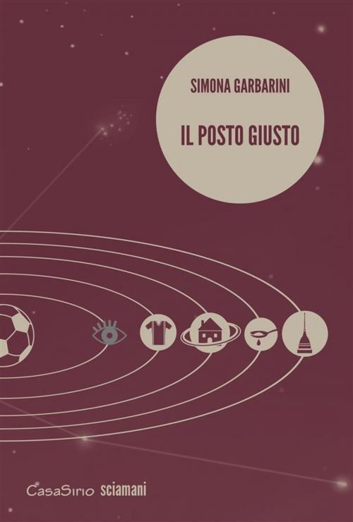 Cover of the book Il posto giusto by Simona Garbarini, CasaSirio Editore