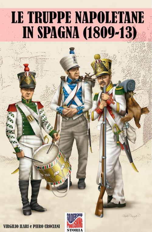 Cover of the book Le Truppe napoletane in Spagna (1809-13) by Virgilio Ilari, Piero Crociani, Soldiershop
