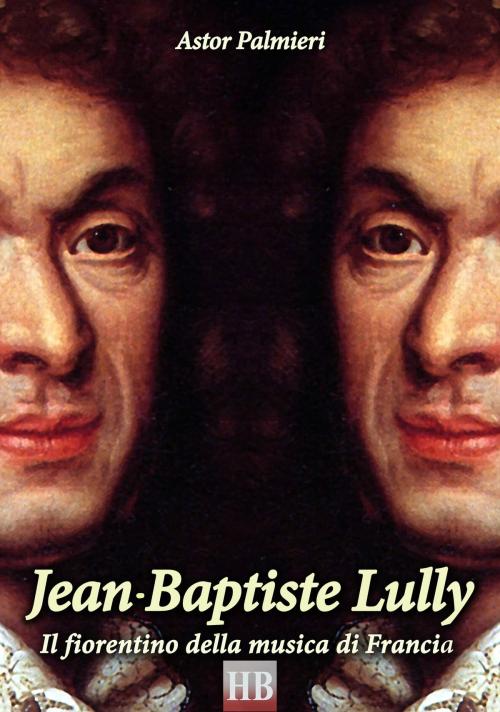 Cover of the book Jean-Baptiste Lully by Astor Palmieri, Soldiershop