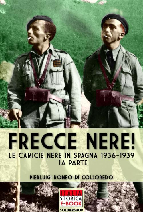 Cover of the book Frecce Nere! I by Pierluigi Romeo Di Colloredo, Soldiershop