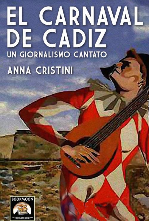 Cover of the book El Carnaval de Cádiz by Anna Cristini, Soldiershop