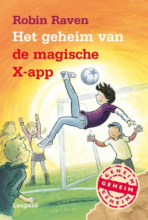 Cover of the book Het geheim van de magische X-app by Robin Raven, Ivan & ilia, WPG Kindermedia