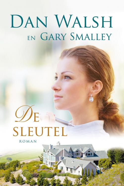 Cover of the book De sleutel by Dan Walsh, Gary Smalley, VBK Media