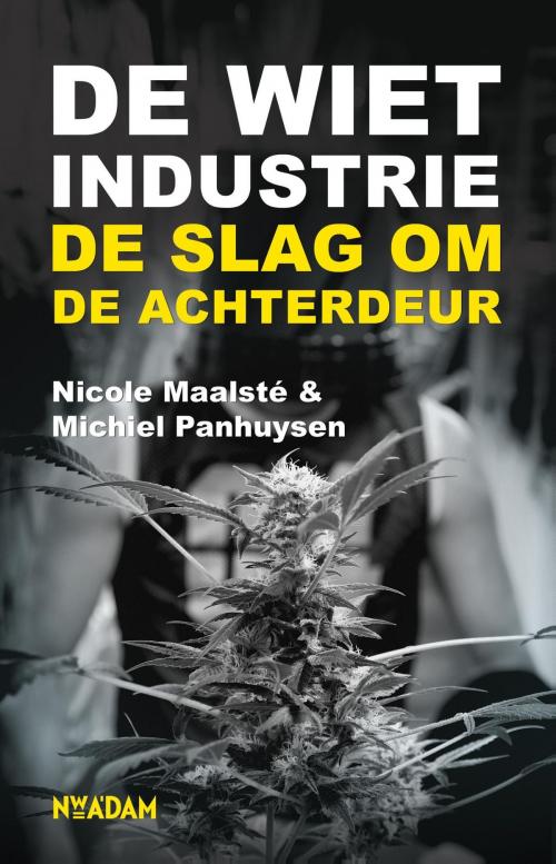 Cover of the book De wietindustrie by Michiel Panhuysen, Nicole Maalste, Nieuw Amsterdam