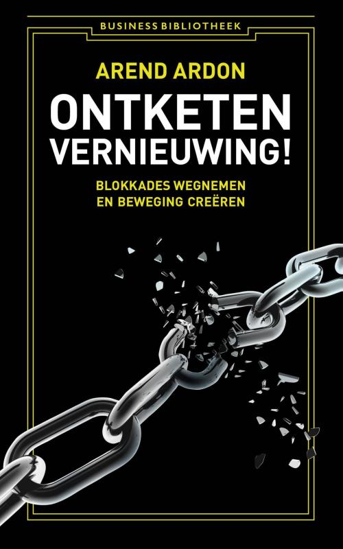 Cover of the book Ontketen vernieuwing! by Arend Ardon, Atlas Contact, Uitgeverij