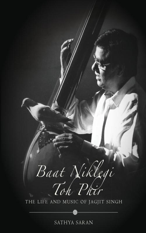 Cover of the book Baat Niklegi toh Phir: The Life and Music of Jagjit Singh by Sathya Saran, HarperCollins Publishers India