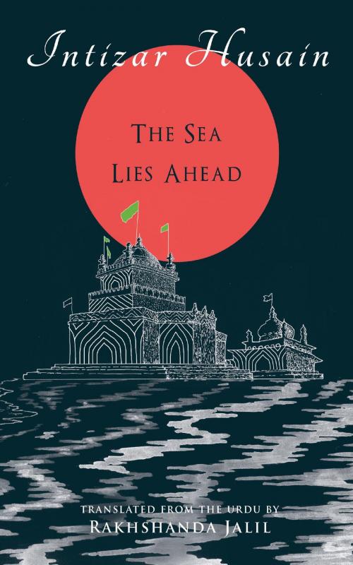Cover of the book The Sea Lies Ahead by Intizar Husain, HarperCollins Publishers India