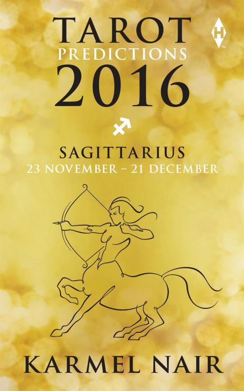 Cover of the book Tarot Predictions 2016: Sagittarius by Karmel Nair, HarperCollins Publishers India