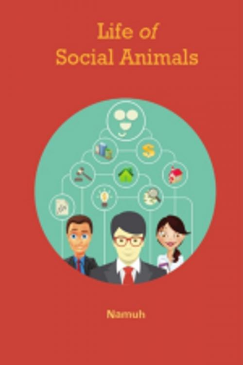 Cover of the book Life of Social Animals by Paresh P.Ajmera, Leadstart Publishing Pvt Ltd