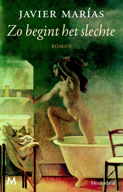 Cover of the book Zo begint het slechte by Javier Marías, Meulenhoff Boekerij B.V.