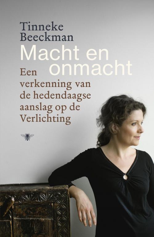 Cover of the book Macht en onmacht by Tinneke Beeckman, Bezige Bij b.v., Uitgeverij De