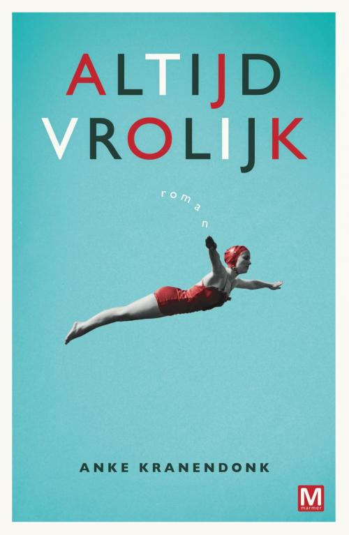 Cover of the book Altijd Vrolijk by Anke Kranendonk, Uitgeverij Marmer B.V.