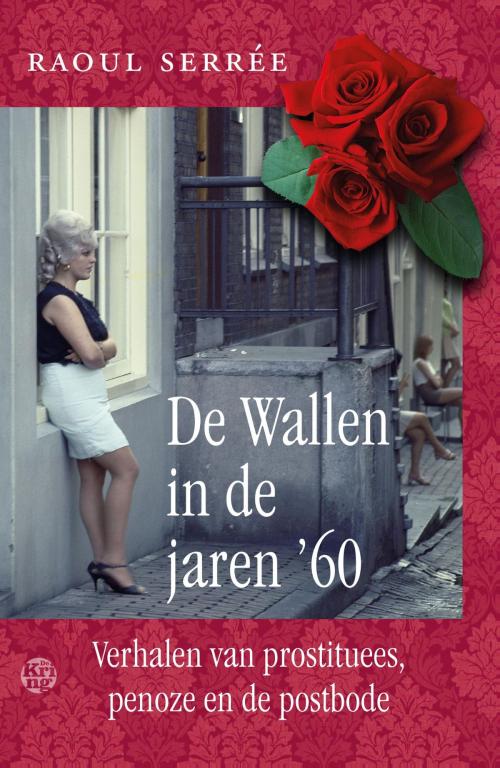 Cover of the book De Wallen in de jaren '60 by Raoul Serrée, Uitgeverij De Kring