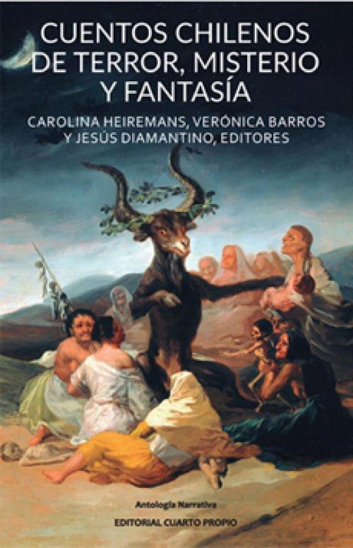Cover of the book Cuentos chilenos de terror, misterio y fantasía by Carolina Heiremans Pérez, Jesús Diamantino Valdés, Verónica Barros Iverson, Cuarto Propio