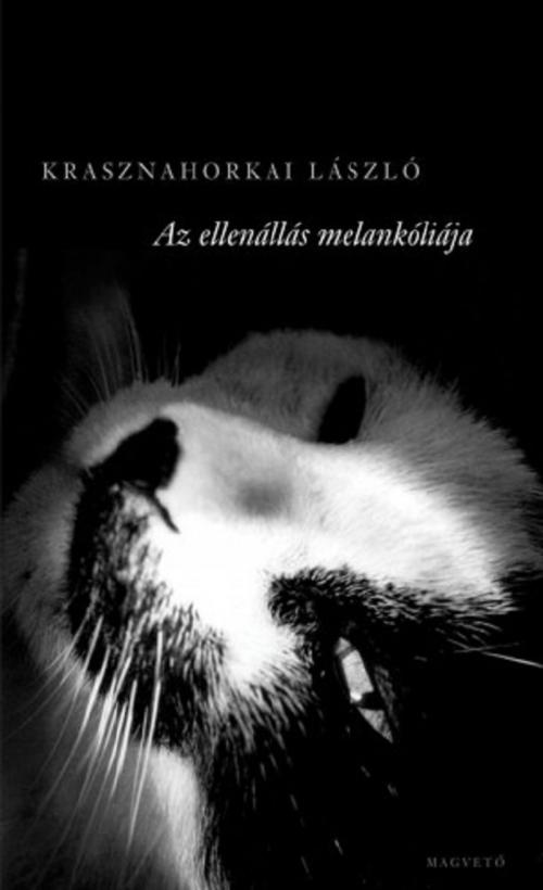 Cover of the book Az ellenállás melankóliája by Krasznahorkai László, Magvető Kiadó