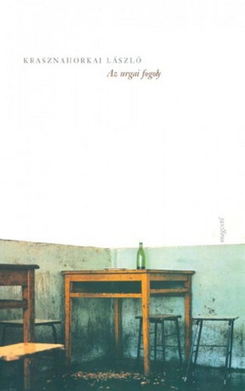 Cover of the book Az urgai fogoly by Krasznahorkai László, Magvető Kiadó