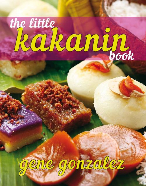 Cover of the book The Little Kakanin Book by Gene Gonzalez, Anvil Publishing, Inc.