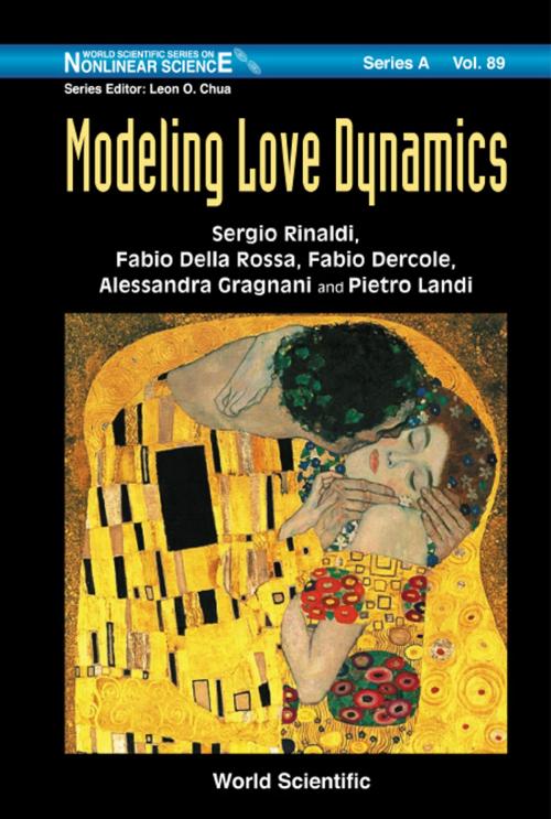 Cover of the book Modeling Love Dynamics by Sergio Rinaldi, Fabio Della Rossa, Fabio Dercole;Alessandra Gragnani;Pietro Landi, World Scientific Publishing Company