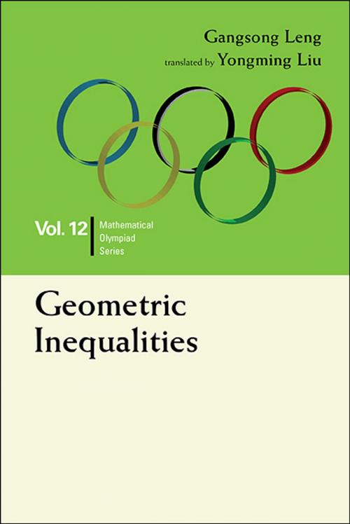 Cover of the book Geometric Inequalities by Gangsong Leng, Yongming Liu, World Scientific Publishing Company