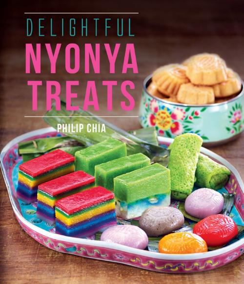 Cover of the book Delightful Nyonya Treats by Philip Chia, Marshall Cavendish International