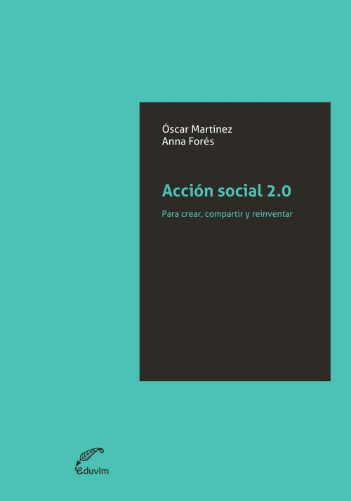 Cover of the book Acción social 2.0 by Anna Forés Miravalles, Oscar Martinez Rivera, Editorial Universitaria Villa María